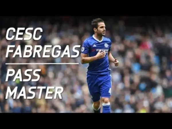 Video: CESC FABREGAS | PASS MASTER